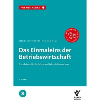 Das Einmaleins der Betriebswirtschaft - Steiner, Regina [DE] (2022, Měkká, Bund-Verlag GmbH)