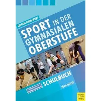 Sport in der gymnasialen Oberstufe - Meyer, Jörn [DE] (2020, Brožovaná, Meyer + Meyer Fachverlag)