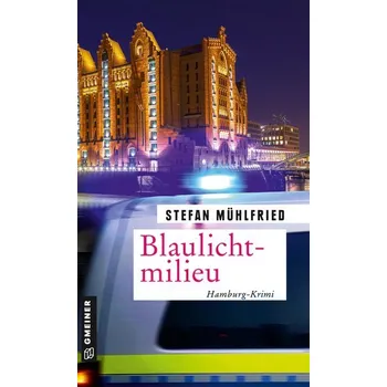 Blaulichtmilieu - Mühlfried, Stefan