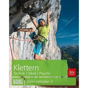 Alpin-Lehrplan 2: Klettern - Technik, Taktik, Psyche - Hoffmann, Michael
