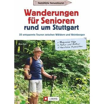 Cestování Wanderungen für Senioren rund um Stuttgart - Buck, Dieter