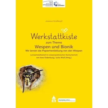 Werkstattkiste zum Thema Wespen und Bionik - Großkopf, Joanna