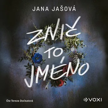 Znič to jméno (audiokniha) | Jana Jašová, Tereza Dočkalová