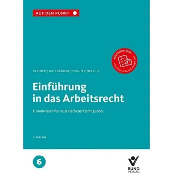 Einführung in das Arbeitsrecht - Steiner, Regina [DE] (2021, Měkká, Bund-Verlag GmbH)