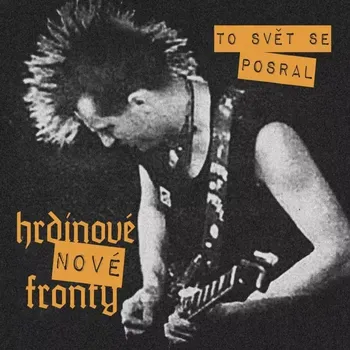 Zahraniční hudba Hrdinové Nové Fronty: To Svět Se P***! (2015) (2x CD + DVD) - CD+DVD Hrdinové Nového Frontu DVD Audio