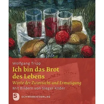 Ich bin das Brot des Lebens - Tripp, Wolfgang