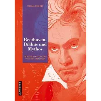 Umění Beethoven. Bildnis und Mythos - Brunner, Michael