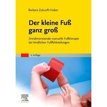 Der kleine Fuß ganz groß - Barbara Zukunft-Huber
