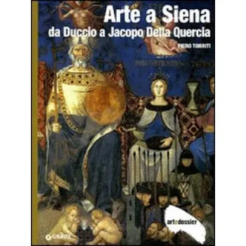 Kniha Arte a Siena. Da Duccio a Jacopo della Quercia – Piero Torriti (IT)