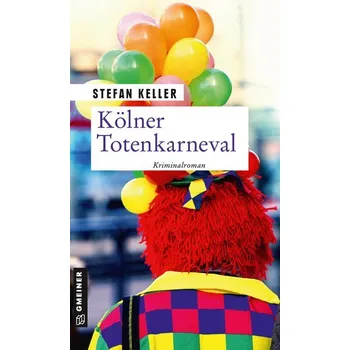 Kölner Totenkarneval - Keller, Stefan [DE] (2020, Brožovaná, Gmeiner Verlag)