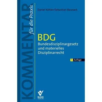 BDG - Bundesdisziplinargesetz und materielles Disziplinarrecht - Köhler, Daniel [DE] (2020, Brožovaná, Bund-Verlag GmbH)