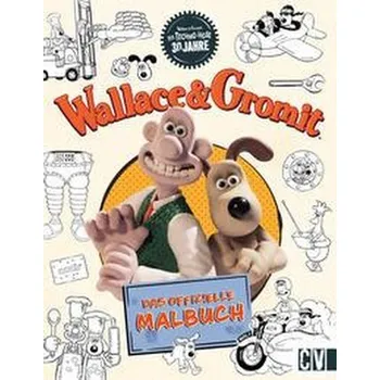 Encyklopedie Wallace und Gromit Das offizielle Malbuch