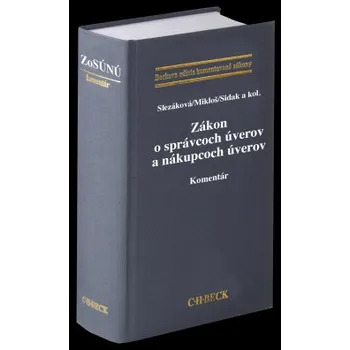 Zákon o správcoch úverov a nákupcoch úverov Komentár - Andrea Slezáková Peter Mikloš Mikuláš Sidak a kol