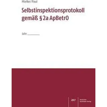 Selbstinspektionsprotokoll gemäß § 2a ApBetrO - Mielke, Mitra Bettina