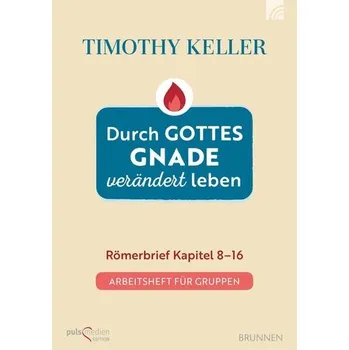 Durch Gottes Gnade verändert leben - Keller Timothy