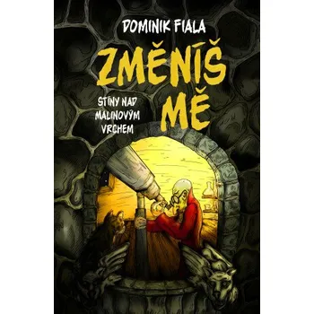 Stíny nad Malinovým vrchem: Změníš mě - Dominik Fiala