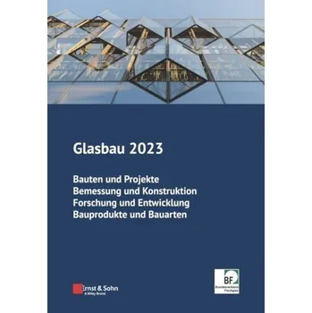 Glasbau 2023 - Weller, Bernhard [DE] (2023, Brožovaná, Ernst W. + Sohn Verlag)