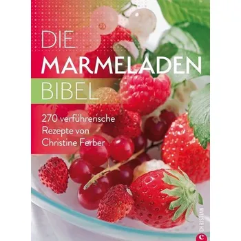 Die Marmeladen-Bibel - Ferber, Christine [DE] (2021, Firma, Christian Verlag GmbH)