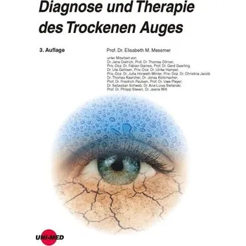 Diagnose und Therapie des Trockenen Auges - Messmer, Elisabeth M.