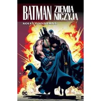 Komiks pro dospělé Batman. Ziemia niczyja T.6 Kolej podziemna - praca zbiorowa