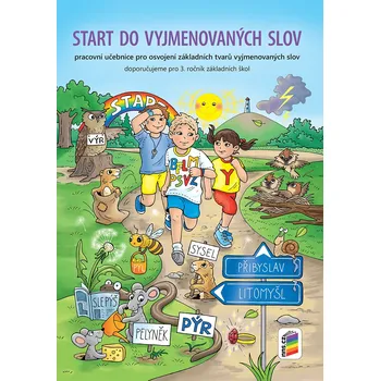 Český jazyk START DO VYJMENOVANÝCH SLOV pracovní učebnice pro osvojení základních tvarů vyjmenovaných slov