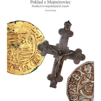 Poklad z Mojmíroviec - Marek Budaj