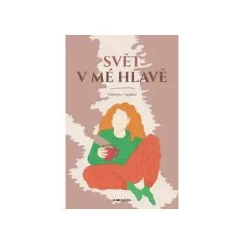 Poezie Svět v mé hlavě - Valentýna Coufalová
