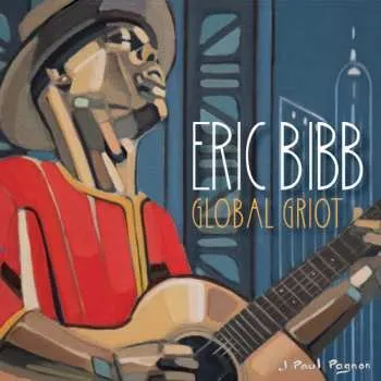 Zahraniční hudba 2CD Eric Bibb: Global Griot 2018 Gatefold Cardsleeve