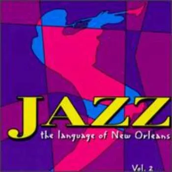 Zahraniční hudba CD Various: Jazz: The Language Of New Orleans, Volume 2 1998