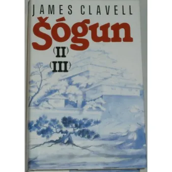 Šógun II, III - James Clavell (1993)