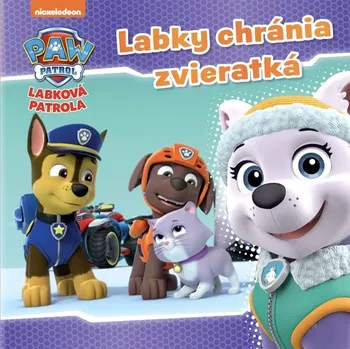 Cizojazyčná kniha Labková patrola - Labky chránia zvieratká (kolektiv, 2023)