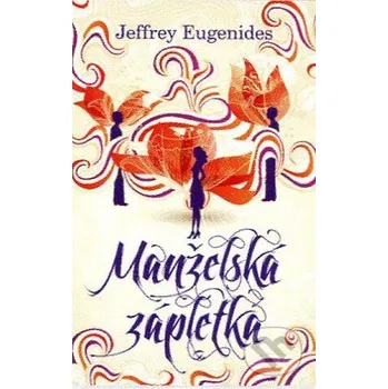 Manželská zápletka - Jeffrey Eugenides Slovart
