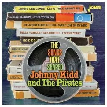 Zahraniční hudba CD Songs That Shaped: Johnny Kidd & The Pirates / Var: Songs That Shaped: Johnny Kidd & The Pirates / Var 2025