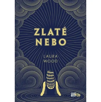 Zlaté nebo (Wood Laura, 2023)