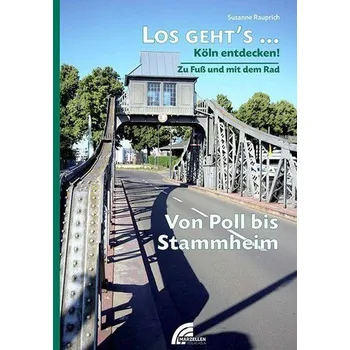Cestování Los geht's... Von Poll bis Stammheim - Rauprich, Susanne