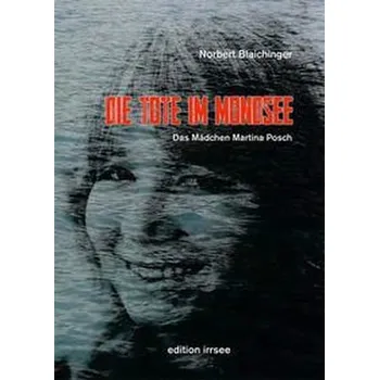 Die Tote im Mondsee - Blaichinger, Norbert