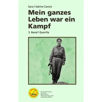 Mein ganzes Leben war ein Kampf - Bd. 3 - Cansiz, Sakine