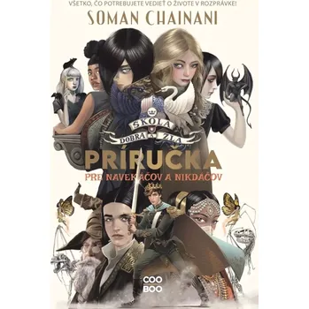 Cizojazyčná kniha Škola dobra a zla: Príručka pre navekáčov a nikdáčov (Chainani Soman, 2023)