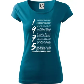 Dámské tričko Pro rockera k narozeninám 1975 - Dámské triko Pure - XS ( Petrolejová )