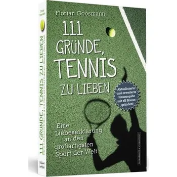 111 Gründe, Tennis zu lieben - Goosmann, Florian