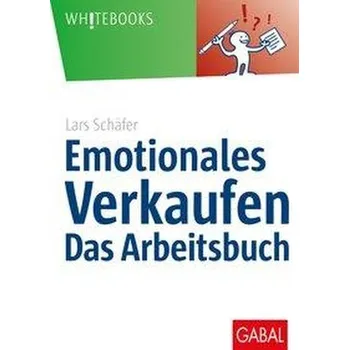 Emotionales Verkaufen - das Arbeitsbuch - Schäfer, Lars