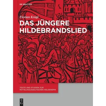 Das Jüngere Hildebrandslied - Kragl, Florian