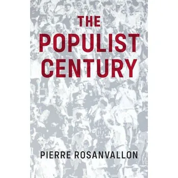 Populist Century - Rosanvallon, Pierre