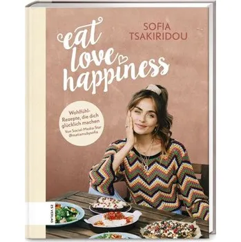 Eat Love Happiness - Tsakiridou, Sofia