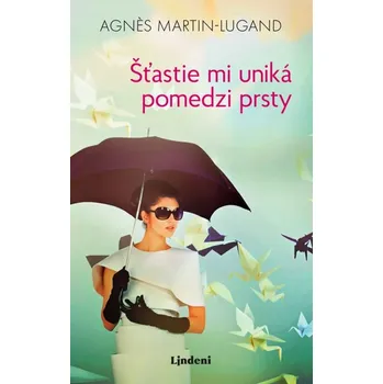 Cizojazyčná kniha Šťastie mi uniká pomedzi prsty (Martin-Lugand Agnes, 2023)