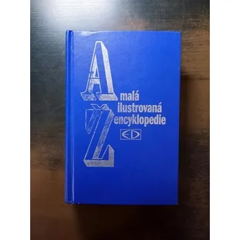 Encyklopedie Malá ilustrovaná encyklopedie A-Ž