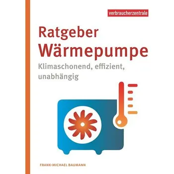 Encyklopedie Ratgeber Wärmepumpe - Baumann, Frank