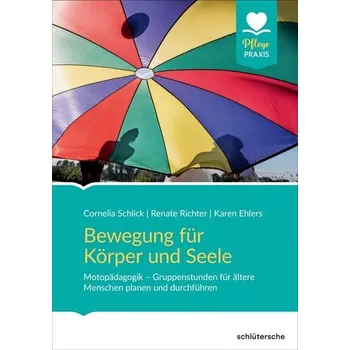 Bewegung für Körper und Seele - Schlick, Cornelia