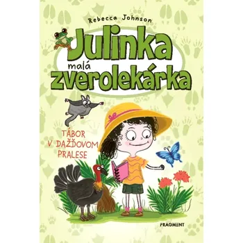Cizojazyčná kniha Julinka – malá zverolekárka 12 – Tábor v dažďovom pralese (Johnson Rebecca, 2024)