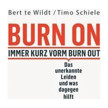 Burn On: Immer kurz vorm Burn Out - Wildt, Bert te [DE] (2022, Digitální, Medienverlag Kohfeldt)